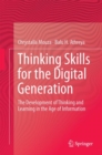 Image for Thinking skills for the digital generation: the development of thinking and learning in the age of information