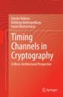 Image for Timing Channels in Cryptography: A Micro-Architectural Perspective