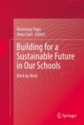 Image for Building for a Sustainable Future in Our Schools: Brick by Brick