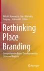 Image for Rethinking place branding  : comprehensive brand development for cities and regions