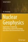 Image for Nuclear Geophysics: Applications in Hydrology, Hydrogeology, Engineering Geology, Agriculture and Environmental Science