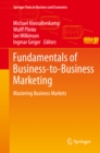Image for Fundamentals of business-to-business marketing: mastering business markets