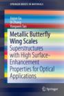 Image for Metallic Butterfly Wing Scales : Superstructures with High Surface-Enhancement Properties for Optical Applications