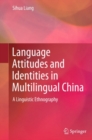 Image for Language Attitudes and Identities in Multilingual China: A Linguistic Ethnography