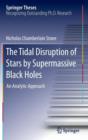 Image for The Tidal Disruption of Stars by Supermassive Black Holes