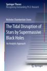 Image for The Tidal Disruption of Stars by Supermassive Black Holes: An Analytic Approach
