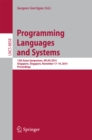 Image for Programming Languages and Systems: 12th Asian Symposium, APLAS 2014, Singapore, Singapore, November 17-19, 2014, Proceedings : 8858