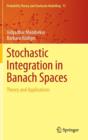 Image for Stochastic Integration in Banach Spaces : Theory and Applications