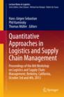 Image for Quantitative Approaches in Logistics and Supply Chain Management: Proceedings of the 8th Workshop on Logistics and Supply Chain Management, Berkeley, California, October 3rd and 4th, 2013