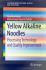 Image for Yellow Alkaline Noodles: Processing Technology and Quality Improvement