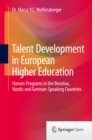 Image for Talent development in European higher education: honors programs in the Benelux, Nordic and German-speaking countries