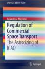 Image for Regulation of Commercial Space Transport: The Astrocizing of ICAO