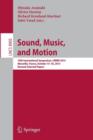 Image for Sound, Music, and Motion : 10th International Symposium, CMMR 2013, Marseille, France, October 15-18, 2013. Revised Selected Papers