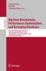 Image for Big Data Benchmarks, Performance Optimization, and Emerging Hardware: 4th and 5th Workshops, BPOE 2014, Salt Lake City, USA, March 1, 2014 and Hangzhou, China, September 5, 2014, Revised Selected Papers