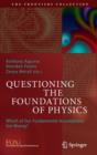 Image for Questioning the foundations of physics  : which of our fundamental assumptions are wrong?