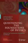 Image for Questioning the Foundations of Physics: Which of Our Fundamental Assumptions Are Wrong?