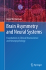 Image for Brain asymmetry and neural systems: foundations in clinical neuroscience and neuropsychology