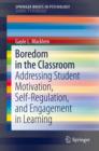 Image for Boredom in the Classroom: Addressing Student Motivation, Self-Regulation, and Engagement in Learning