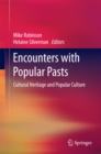 Image for Encounters with popular pasts: cultural heritage and popular culture