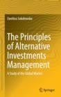 Image for The Principles of Alternative Investments Management : A Study of the Global Market