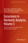 Image for Excursions in Harmonic Analysis, Volume 3: The February Fourier Talks at the Norbert Wiener Center