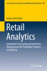 Image for Retail Analytics: Integrated Forecasting and Inventory Management for Perishable Products in Retailing