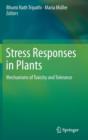 Image for Stress Responses in Plants : Mechanisms of Toxicity and Tolerance