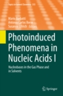 Image for Photoinduced phenomena in nucleic acids.: (Nucleobases in the gas phase and in solvents)