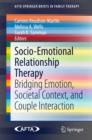 Image for Socio-Emotional Relationship Therapy: Bridging Emotion, Societal Context, and Couple Interaction