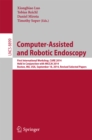 Image for Computer-Assisted and Robotic Endoscopy: First International Workshop, CARE 2014, Held in Conjunction with MICCAI 2014, Boston, MA, USA, September 18, 2014. Revised Selected Papers
