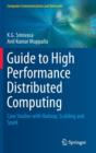 Image for Guide to high performance distributed computing  : case studies with Hadoop, Scalding and Spark