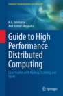Image for Guide to high performance distributed computing: case studies with Hadoop, Scalding and Spark