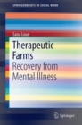 Image for Therapeutic farms  : recovery from mental illness