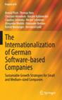 Image for The Internationalization of German Software-based Companies : Sustainable Growth Strategies for Small and Medium-sized Companies
