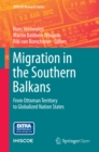 Image for Migration in the Southern Balkans: from Ottoman territory to globalized nation states