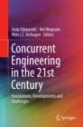 Image for Concurrent Engineering in the 21st Century: Foundations, Developments and Challenges