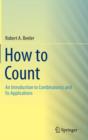 Image for How to Count : An Introduction to Combinatorics and Its Applications