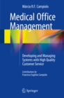 Image for Medical Office Management: Developing and Managing Systems with High Quality Customer Service