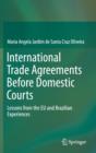 Image for International trade agreements before domestic courts  : lessons from the EU and Brazilian experiences