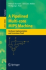 Image for Pipelined Multi-core MIPS Machine: Hardware Implementation and Correctness Proof : 9000