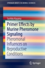 Image for Primer effects by murine pheromone signaling  : pheromonal influences on reproductive conditions