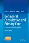 Image for Behavioral Consultation and Primary Care: A Guide to Integrating Services