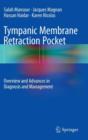 Image for Tympanic membrane retraction pocket  : overview and advances in diagnosis and management