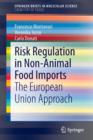 Image for Risk regulation in non-animal food imports  : the European Union approach