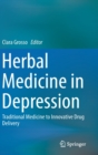 Image for Herbal medicine in depression  : traditional medicine to innovative drug delivery