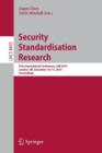 Image for Security Standardisation Research : First International Conference, SSR 2014, London, UK, December 16-17, 2014. Proceedings