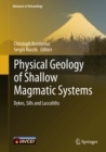 Image for Physical Geology of Shallow Magmatic Systems: Dykes, Sills and Laccoliths