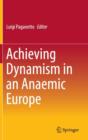 Image for Achieving dynamism in an anaemic Europe