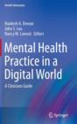 Image for Mental Health Practice in a Digital World : A Clinicians Guide