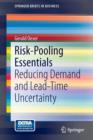 Image for Risk-Pooling Essentials : Reducing Demand and Lead Time Uncertainty